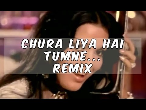 Chura liya hai tumne dj remix mp3 download